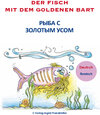 Buchcover Der Fisch mit dem goldenen Bart / Рыба с золотым усом