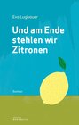 Buchcover Und am Ende stehlen wir Zitronen