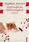 Buchcover Unfriedliche Kleinseligkeit: Provinzkrimi Österreich