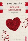 Buchcover Tod am Nussbaum: Waldviertel-Krimi / Sandra Weber ermittelt in Klein Schiessling Bd.2