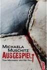 Buchcover Ausgespielt: Österreich Krimi. Tom Meixners dritter Fall / Tom Meixner Österreich Krimis Bd.3