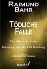 Buchcover Tödliche Falle: Der falsche Verdacht und Katzmeyer und der Fall Hainburg / Österreich Krimi Doppelbände Bd.3