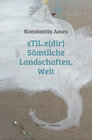 Buchcover sTiL.e(dir) Sämtliche Landschaften, Welt
