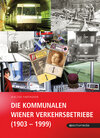 Buchcover Die Kommunalen Wiener Verkehrsbetriebe (1903 –1999)
