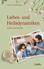 Buchcover Liebes- und Heilsdynamiken in Ehe und Familie