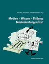 Buchcover Medien – Wissen – Bildung: Medienbildung wozu?