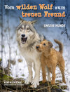 Buchcover Vom wilden Wolf zum treuen Freund
