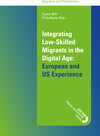 Buchcover Integrating Low-Skilled Migrants in the Digital Age: European and US Experience - Conference Proceedings