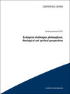 Buchcover Ecological challenges: philosophical, theological and spiritual perspectives
