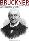 Buchcover Anton Bruckner in Bayreuth