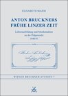 Buchcover Anton Bruckners frühe Linzer Zeit