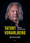 Buchcover TATORT VORARLBERG. Wahre Kriminalfälle