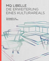 Buchcover MQ Libelle. Die Erweiterung eines Kulturareals