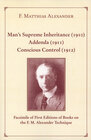 Buchcover Man’s Supreme Inheritance (1910), Man’s Supreme Inheritance Addenda (1911), Conscious Control (1912)