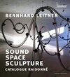 Buchcover Bernhard Leitner. Sound Space Sculpture. Catalogue raisonné