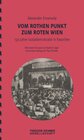 Buchcover Vom Rothen Punkt zum Roten Wien