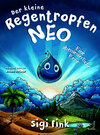 Buchcover Der kleine Regentropfen Neo – Eine abenteuerliche Reise