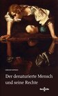 Buchcover Der denaturierte Mensch und seine Rechte
