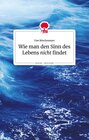 Buchcover Wie man den Sinn des Lebens nicht findet. Life is a story - story.one
