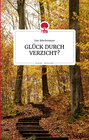 Buchcover GLÜCK DURCH VERZICHT? Life is a story - story.one