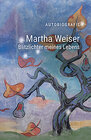 Buchcover Martha Weiser - Blitzlichter meines Lebens