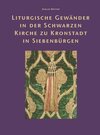 Buchcover Liturgische Gewänder in der Schwarzen Kirche zu Kronstadt in Siebenbürgen