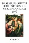 Buchcover Basler Jahrbuch für Historische Musikpraxis / Alte Musik im 19. Jahrhundert - Rezeption - Komposition - Interpretation