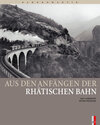 Buchcover Aus den Anfängen der Rhätischen Bahn