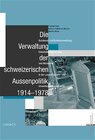 Buchcover Die Verwaltung der schweizerischen Aussenpolitik 1914-1978