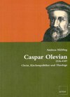 Buchcover Caspar Olevian, 1536-1587