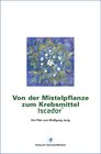 Buchcover Von der Mistelpflanze zum Krebsmittel Iscador®