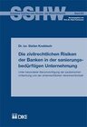 Buchcover Die zivilrechtlichen Risiken der Banken in der sanierungsbedürftigen Unternehmung. Unter besonderer Berücksichtigung der