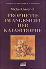 Buchcover Geschichte des Christentums / Prophetie im Angesicht der Katastrophe
