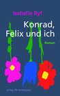 Buchcover Konrad, Felix und ich