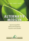 Buchcover Alternative Medizin - Spannungsfeld Alternativmedizin, Psyche und Glaube