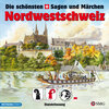 Buchcover Die schönsten Sagen und Märchen: Nordwestschweiz