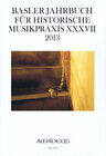 Buchcover Basler Jahrbuch für Historische Musikpraxis / BASLER JAHRBUCH FÜR HISTORISCHE MUSIKPRAXIS XXXVII 2013