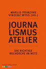 Buchcover Journalismus Atelier - Die richtige Recherche im Netz