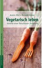Buchcover Vegetarisch leben / Grundlagenwissen im Govinda-Verlag