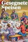 Buchcover Gesegnete Speisen – Vom Essen und Trinken im Mittelalter