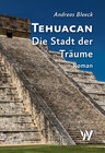 Buchcover Tehuacan - Die Stadt der Träume
