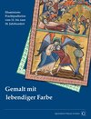Buchcover Gemalt mit lebendiger Farbe. Illuminierte Prachtpsalterien der Bayerischen Staatsbibliothek vom 11. bis 16. Jahrhundert