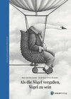 Buchcover Als die Vögel vergaßen, Vögel zu sein