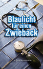 Buchcover Blaulicht für einen Zwieback