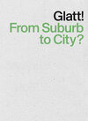 Buchcover Glatt! From Suburb to City?