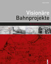 Buchcover Visionäre Bahnprojekte