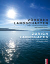 Buchcover Zürcher Landschaften - Natur-und Kulturlandschaften des Kantons Zürich Zurich Landscapes - Natural and Cultural Landscap