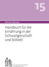 Buchcover Bircher-Benner 15 Handbuch für die Ernährung in der Schwangerschaft und Stillzeit