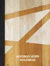 Buchcover Alfonso Hüppi Holzwege