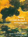 Buchcover Nolde, Schmidt-Rottluff und ihre Freunde Die Sammlung Martha und Paul Rauert, Hamburg 1905 - 1958
